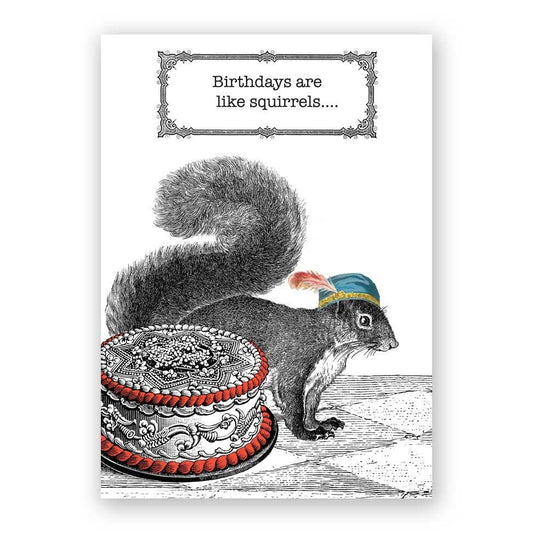 Birthdays are like Squirrels Greeting Card