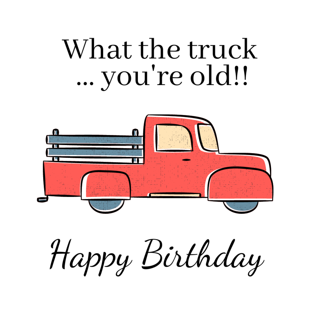 What the Truck Birthday Card